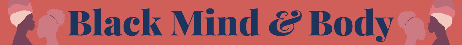 Black Mind & Body